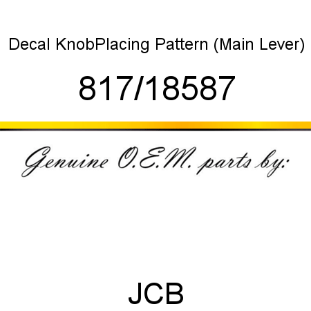Decal, Knob,Placing Pattern, (Main Lever) 817/18587
