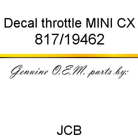 Decal, throttle, MINI CX 817/19462