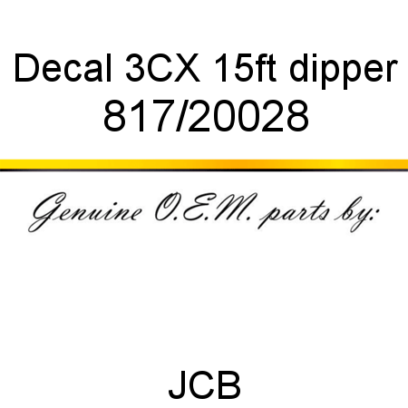 Decal, 3CX 15ft, dipper 817/20028