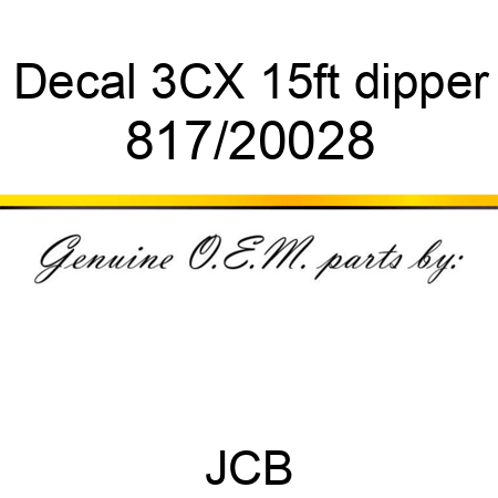 Decal, 3CX 15ft, dipper 817/20028