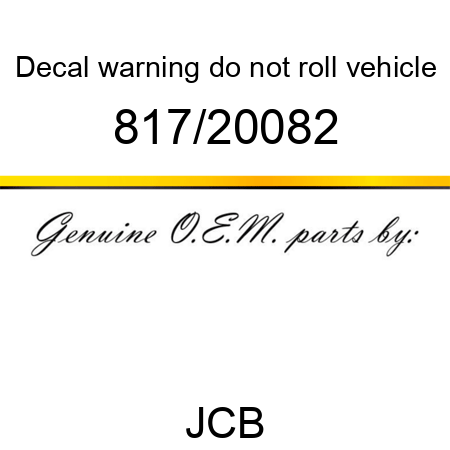 Decal, warning, do not roll vehicle 817/20082