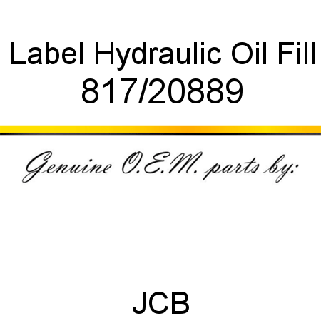 Label, Hydraulic Oil Fill 817/20889