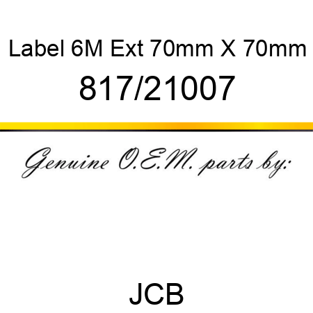 Label, 6M Ext, 70mm X 70mm 817/21007