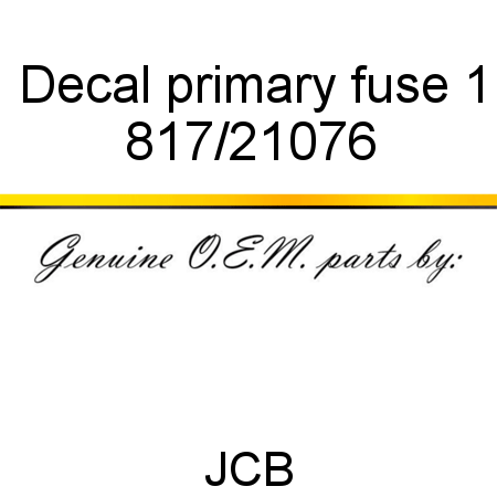 Decal, primary fuse 1 817/21076