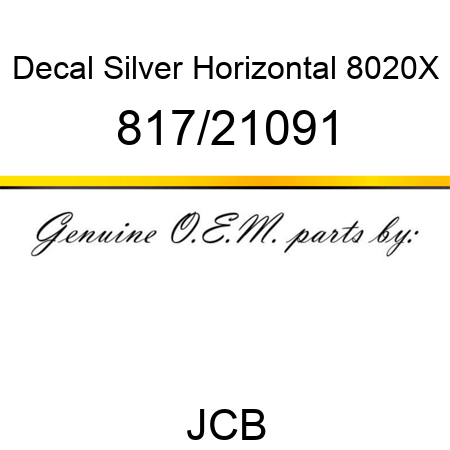 Decal, Silver Horizontal, 8020X 817/21091
