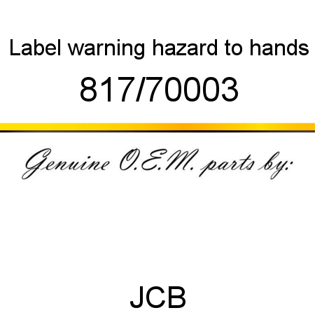 Label, warning, hazard to hands 817/70003