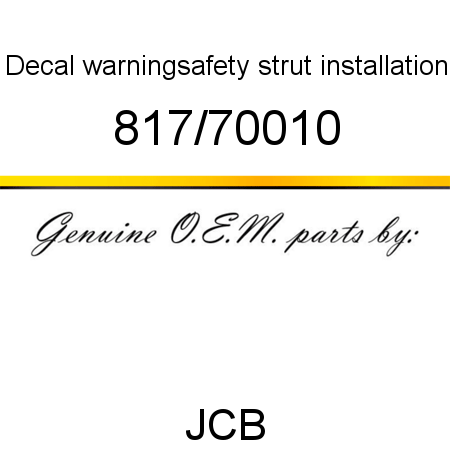 Decal, warning,safety strut, installation 817/70010