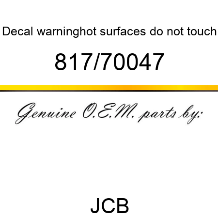 Decal, warning,hot surfaces, do not touch 817/70047