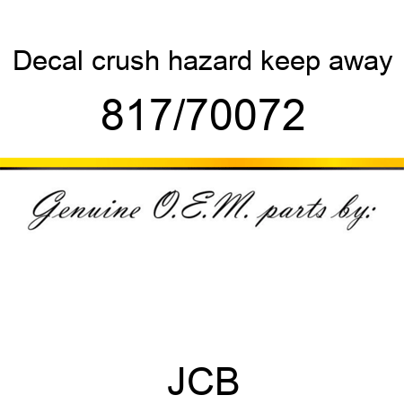 Decal, crush hazard, keep away 817/70072