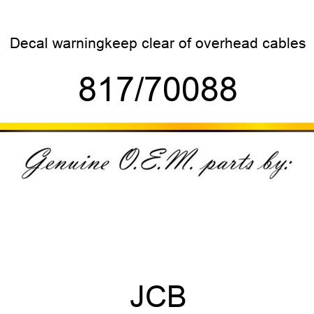 Decal, warning,keep clear, of overhead cables 817/70088