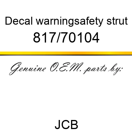 Decal, warning,safety strut 817/70104