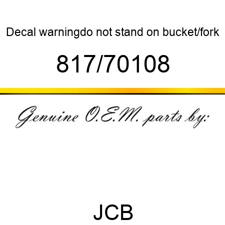 Decal, warning,do not stand, on bucket/fork 817/70108