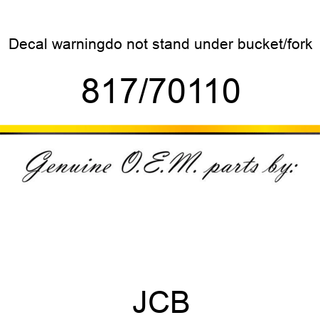 Decal, warning,do not stand, under bucket/fork 817/70110