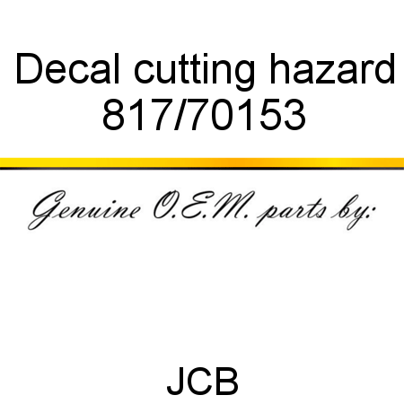 Decal, cutting hazard 817/70153