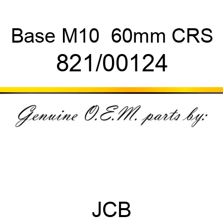 Base, M10  60mm CRS 821/00124