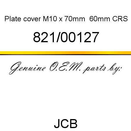 Plate, cover M10 x 70mm,  60mm CRS 821/00127