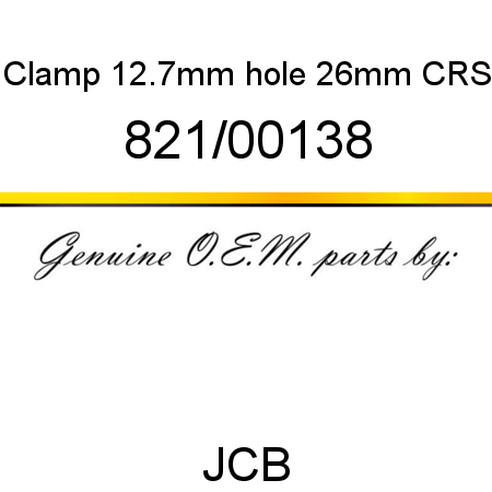 Clamp, 12.7mm hole, 26mm CRS 821/00138