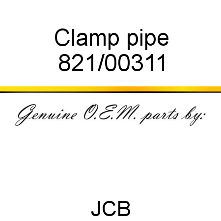 Clamp, pipe 821/00311