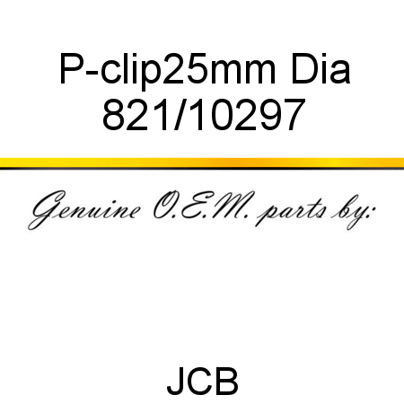 P-clip,25mm Dia 821/10297