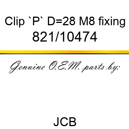 Clip, `P`, D=28 M8 fixing 821/10474