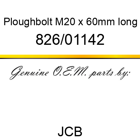 Ploughbolt, M20 x 60mm long 826/01142