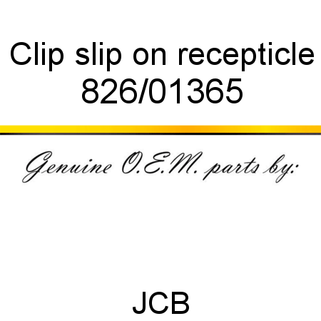 Clip, slip on recepticle 826/01365