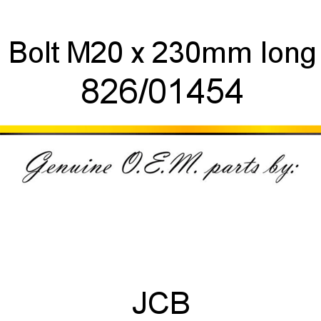 Bolt, M20 x 230mm long 826/01454