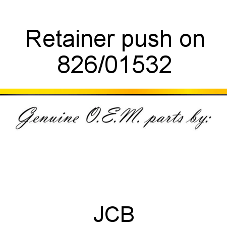 Retainer, push on 826/01532