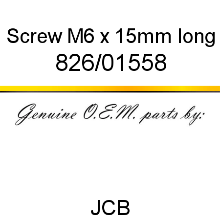 Screw, M6 x 15mm long 826/01558