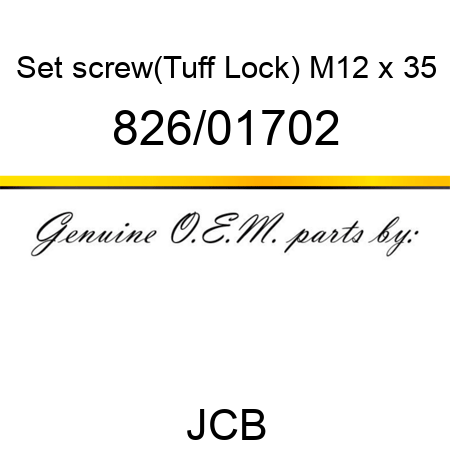 Set screw(Tuff Lock), M12 x 35 826/01702