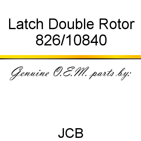 Latch, Double Rotor 826/10840