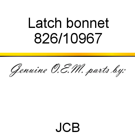 Latch, bonnet 826/10967
