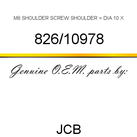 M8 SHOULDER SCREW, SHOULDER = DIA 10 X 826/10978