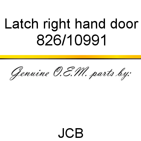 Latch, right hand door 826/10991