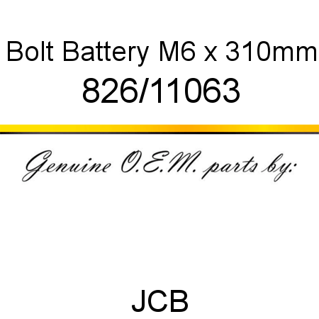 Bolt, Battery, M6 x 310mm 826/11063