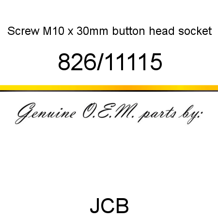 Screw, M10 x 30mm, button head socket 826/11115