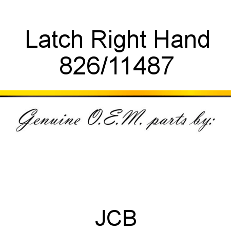 Latch, Right Hand 826/11487