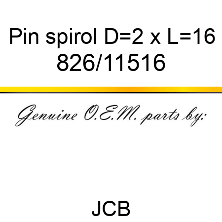 Pin, spirol, D=2 x L=16 826/11516