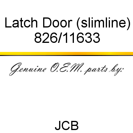 Latch, Door, (slimline) 826/11633