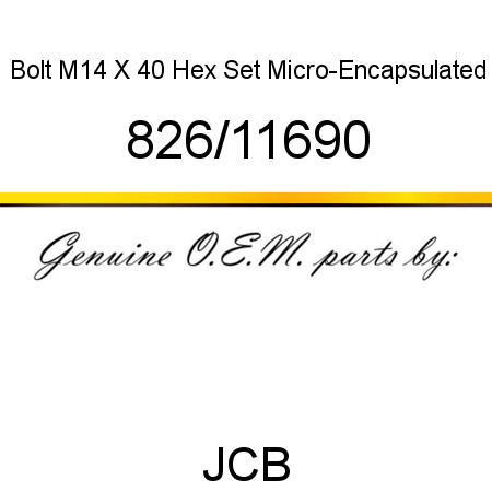 Bolt, M14 X 40 Hex Set, Micro-Encapsulated 826/11690