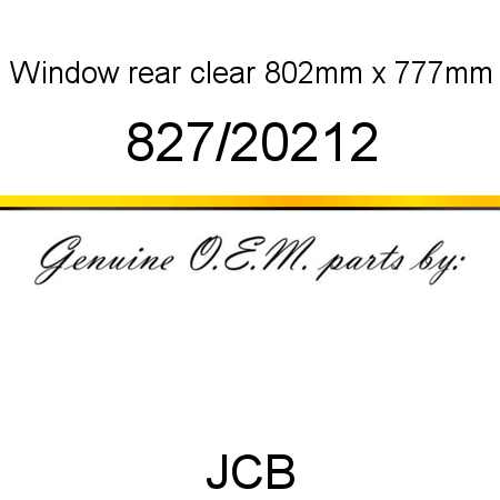 Window, rear, clear, 802mm x 777mm 827/20212