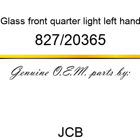 Glass, front quarter light, left hand 827/20365