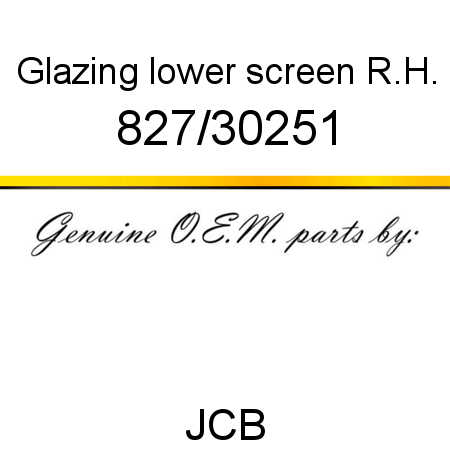 Glazing, lower screen R.H. 827/30251