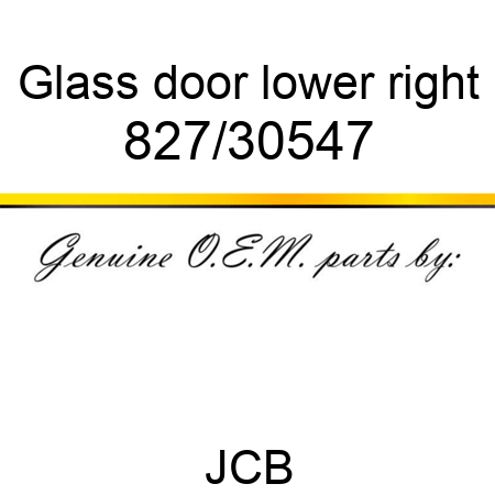 Glass, door, lower, right 827/30547