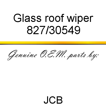 Glass, roof, wiper 827/30549