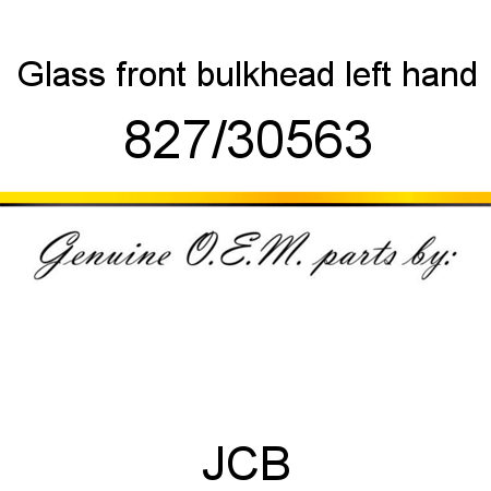 Glass, front bulkhead, left hand 827/30563