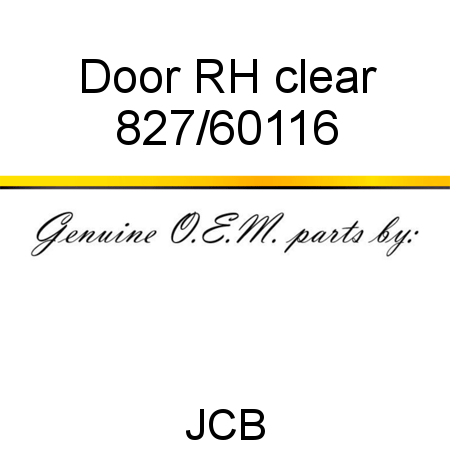 Door, RH, clear 827/60116