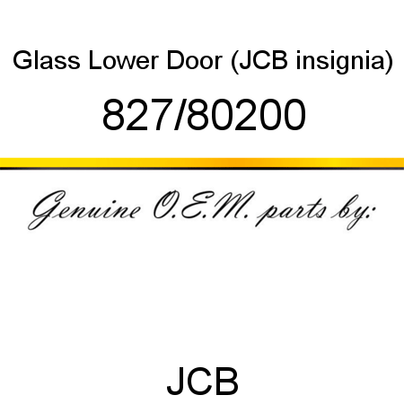 Glass, Lower Door, (JCB insignia) 827/80200