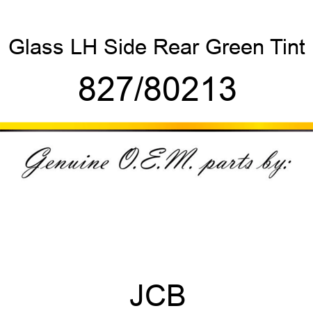 Glass, LH Side Rear, Green Tint 827/80213