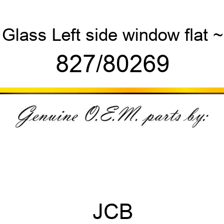 Glass, Left side window, flat ~ 827/80269